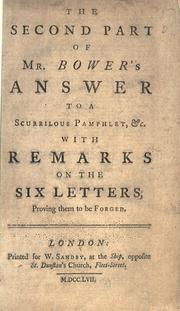 Cover of: Mr. Bower's answer to a scurrilous pamphlet: intituled, Six letters from A-----d B----r to Father Sheldon, provincial of the Jesuits in England, etc.