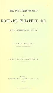 Cover of: Life and correspondence of Richard Whately, D.D: late Archbishop of Dublin.