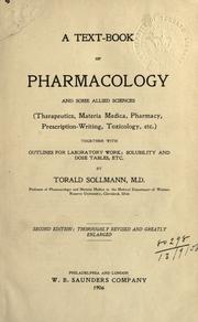 Cover of: A text-book of pharmacology and some allied sciences: (therapeutics, materia medica, pharmacy, prescription-writing, toxicology, etc.) together with outlines for laboratory work, solubility and dose tables, etc.