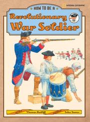 How to be a revolutionary war soldier by Jacqueline Morley