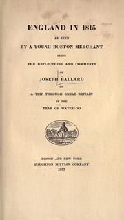 Cover of: England in 1815 as seen by a young Boston merchant by Joseph Ballard