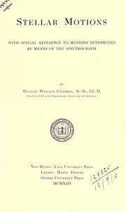 Stellar motions, with special reference to motions determined by means of the spectrograph by Campbell, William Wallace