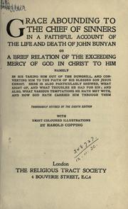 Cover of: Grace abounding to the chief of sinners, in a faithful account of the life and death of John Bunyan by John Bunyan