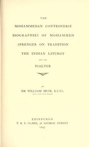 Cover of: Mohammedan controversy: Biographies of Mohammed ; Sprenger on tradition ; The Indian liturgy ; and The Psalter