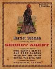 Harriet Tubman, secret agent by Thomas B. Allen