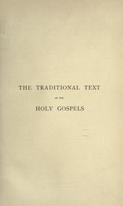Cover of: The traditional text of the Holy Gospels vindicated and established. by John William Burgon