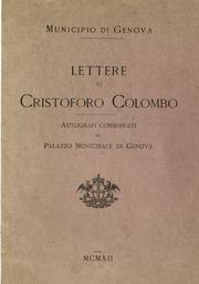 Cover of: Lettere di Cristoforo Colombo: autografi conservati nel Palazzo municipale di Genova.