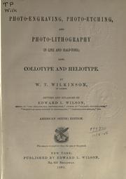 Cover of: Photo-engraving, photo-etching, and photo-lithography in line and half-tone by W. T. Wilkinson