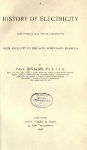 Cover of: A history of electricity (the intellectual rise in electricity) from antiquity to the days of Benjamin Franklin