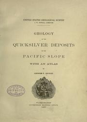 Cover of: Geology of the quicksilver deposits of the Pacific slope: with an atlas