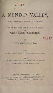 Cover of: A Mendip valley, its inhabitants and surroundings, being an enlarged and illustrated edition of Winscombe sketches by Compton, Theodore