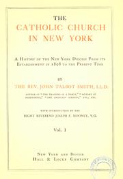 Cover of: The Catholic Church in New York: a history of the New York diocese from its establishment in 1808 to the present time