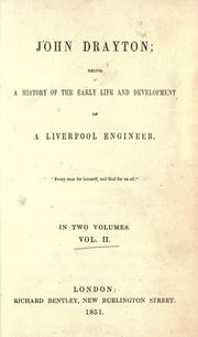 Cover of: John Drayton: being a history of the early life and development of a Liverpool engineer.