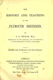 Cover of: The history and teaching of the Plymouth Brethren by J.S Teulon