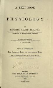 Cover of: A text book of physiology by Foster, M. Sir