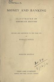 Cover of: Money and banking illustrated by American history. by Horace White