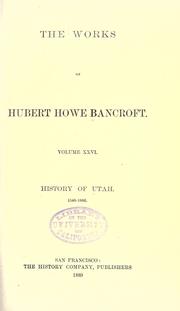 Cover of: History of Utah, 1540-1886. by Hubert Howe Bancroft