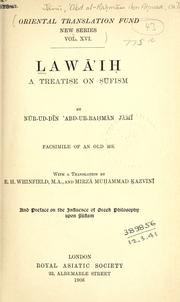 Cover of: Lawa'ih, a treatise on Sufism, with a translation by E.H. Whinfield, and Mirza Muhammad Kazvini, and pref. on the influence of Greek philosophy upon Sufism. by Jāmī