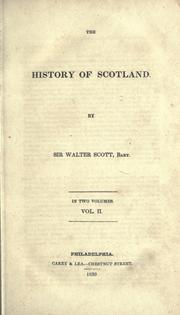 The history of Scotland by Sir Walter Scott