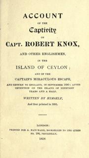 Cover of: Account of the captivity of Capt. Robert Knox, and other Englishmen, in the island of Ceylon: and of the Captain's miraculous escape, and return to England, in Spetember, 1680