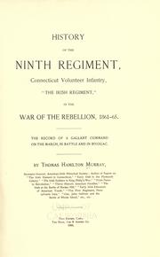 History of the Ninth regiment, Connecticut volunteer infantry, "The Irish regiment," in the war of the rebellion, 1861-65 by Thomas Hamilton Murray