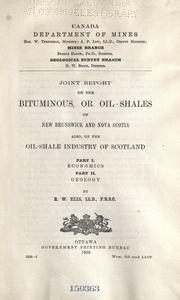 Cover of: Joint report on the bituminous, or oil shales of New Brunswick and Nova Scotia: also, On the oil-shale industry of Scotland. pt. I. Economics. pt. II. Geology.