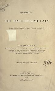 Cover of: A history of the precious metals, from the earliest times to the present by Alexander Del Mar