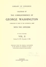 Cover of: Calendar of the correspondence of George Washington, commander in chief of the Continental Army, with the officers. by Library of Congress. Manuscript Division
