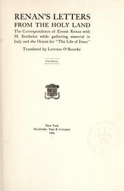 Cover of: Renan's letters from the Holy Land: the correspondence of Ernest Renan with M. Berthelot while gathering material in Italy and the Orient for "The life of Jesus"; tr. by Lorenzo o'Rourke