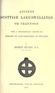 Cover of: Ancient Scottish lake-dwellings or crannogs: with a supplementary chapter on remains of lake-dwellings in England.