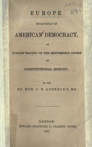 Cover of: Europe incapable of American democracy: an outline tracing of the irreversible course of constitutional history