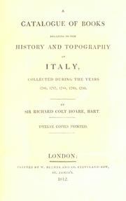 Cover of: A catalogue of books relating to the history and topography of Italy: collected during the years 1786, 1787, 1788, 1789, 1790.