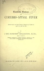 Cover of: Lumleian Lectures on cerebro-spinal fever: delivered before the Royal College of Physicians of London on April 3, 8, and 10, 1919.