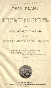 Cover of: Two plans for protecting the city of Petaluma from overflow water and for improving navigation of Petaluma Creek