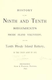 Cover of: History of the Ninth and Tenth regiments Rhode Island volunteers, and the Tenth Rhode Island battery, in the Union army in 1862.
