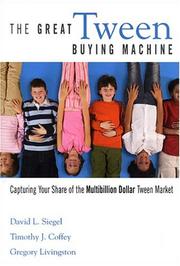 Cover of: The Great Tween Buying Machine: Capturing Your Share of the Multi-Billion-Dollar Tween Market