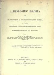 Cover of: A Moeso-Gothic glossary: with an introduction, an outline of Moeso-Gothic grammar, and a list of Anglo-Saxon and old and modern English words etymologically connected with Moeso-Gothic.