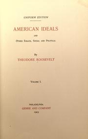 Cover of: American ideals: and other essays, social and political