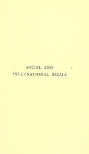 Cover of: Social and international ideals: being studies in patriotism by Bernard Bosanquet