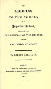 Cover of: An address to the public, on an important subject, connected with the renewal of the charter of the East India company