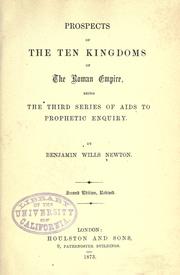 Cover of: Prospects of the ten Kingdoms of the Roman Empire considered by Benjamin Willis Newton