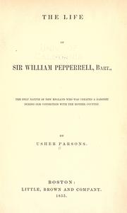 The life of Sir William Pepperell, bart by Usher Parsons