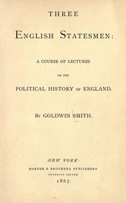 Three English statesmen by Goldwin Smith