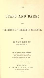 Cover of: The stars and bars, or, The reign of terror in Missouri by Isaac Kelso
