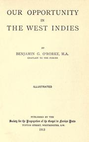 Cover of: Our opportunity in the West Indies by Benjamin Garniss O'Rorke