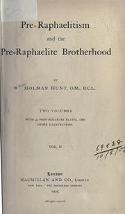 Pre-Raphaelitism and the pre-Raphaelite brotherhood by William Holman Hunt