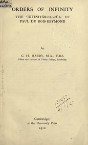 Cover of: Orders of infinity, the 'Infinitärcalcül' of Paul Du Bois-Reymon by G. H. Hardy