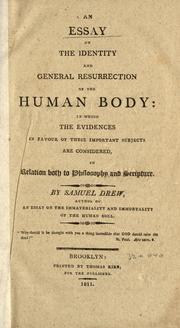 An essay on the identity and general resurrection of the human body by Samuel Drew