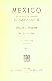 Cover of: Mexico, and the life of the conqueror Fernando Cortes by William Hickling Prescott