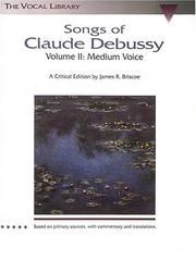 Cover of: Songs of Claude Debussy - Volume II: The Vocal Library (Schirmer's Library of Musical Classics)